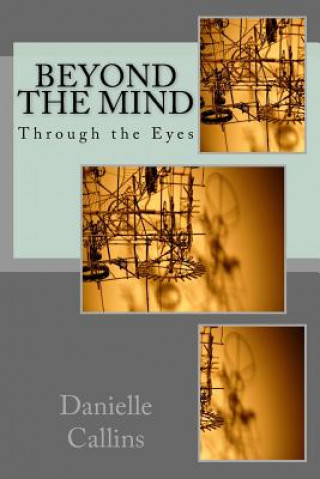 Książka Beyond the Mind: Through the Eyes Danielle Jessamine Joyce Callins