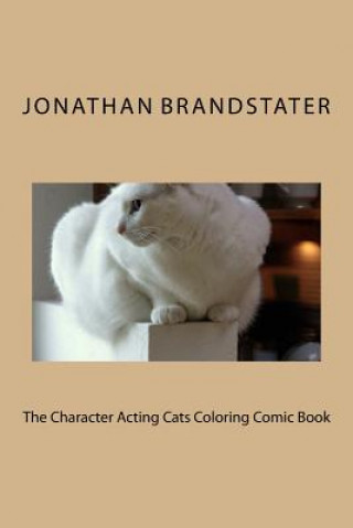 Książka The Character Acting Cats Coloring Comic Book Jonathan Jay Brandstater