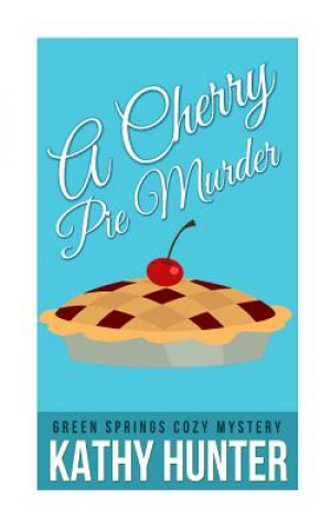 Knjiga Cherry Pie Murder Kathy Hunter