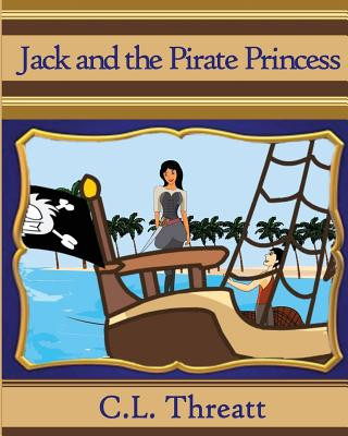 Carte Jack and the Pirate Princess C L Threatt