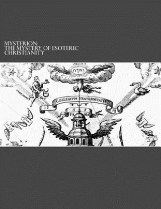 Libro Mysterion: The Mystery of Esoteric Christianity Anthony Overdorf