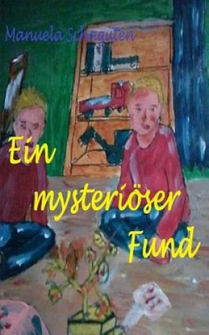 Книга Ein mysteriöser Fund Manuela Schauten