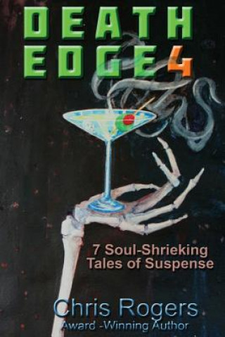 Kniha Death Edge 4: 7 Soul-Shrieking Tales of Suspense Chris Rogers