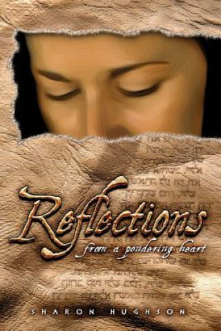Könyv Reflections from a Pondering Heart: Second Edition Sharon Hughson