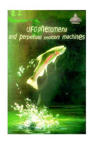 Könyv UFO phenomena and perpetual motion machines Richard Zele