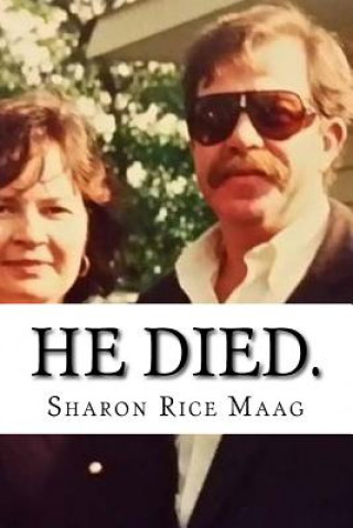 Knjiga He Died. Sharon Rice Maag