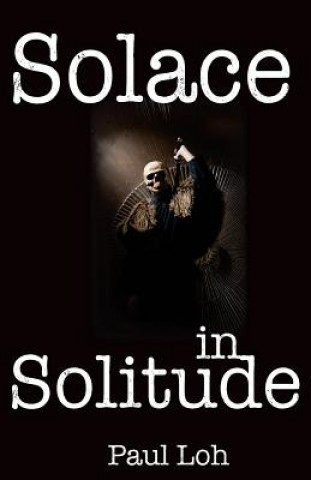 Knjiga Solace in Solitude Paul Loh