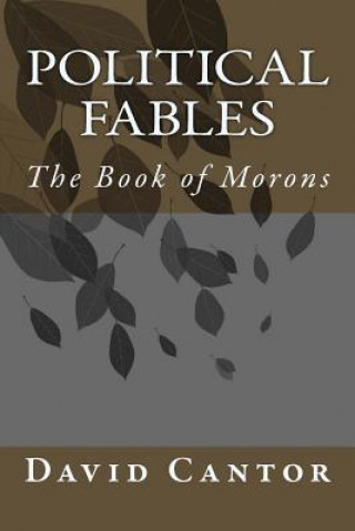 Kniha Political Fables: The Book of Morons David S Cantor