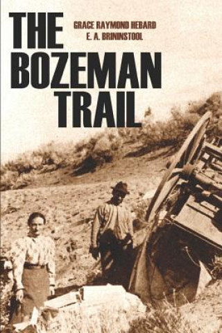 Knjiga The Bozeman Trail (Annotated) E A Brininstool
