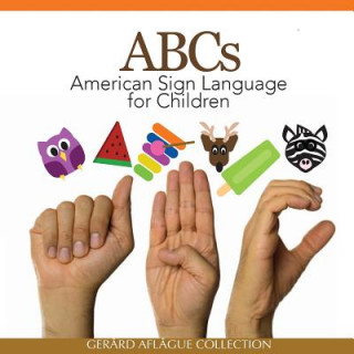 Kniha ABCs American Sign Language for Children Gerard V Aflague