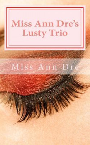 Carte Miss Ann Dre's Lusty Trio Dre