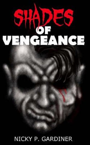Knjiga Shades of Vengeance Nicky P Gardiner