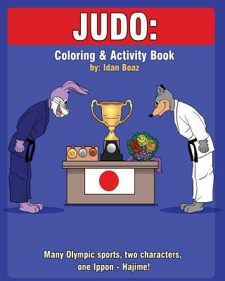 Carte Judo: Coloring and Activity Book: Judo is one of Idan's interests. He has authored various of Coloring & Activity books whic Idan Boaz