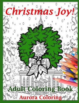 Knjiga Christmas Joy: Adult Coloring Book Eric Henty