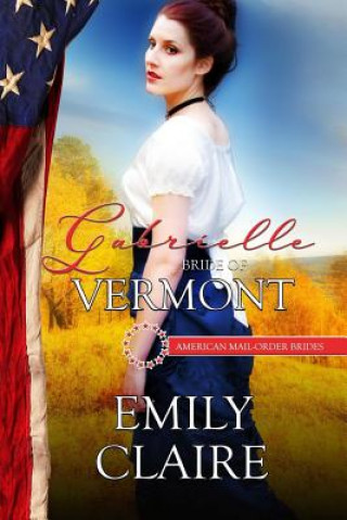 Book Gabrielle: Bride of Vermont Emily Claire