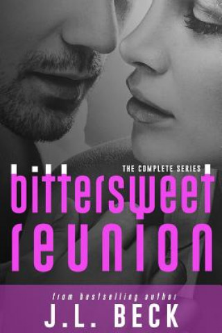 Könyv Bittersweet Reunion (The Complete Series) J L Beck