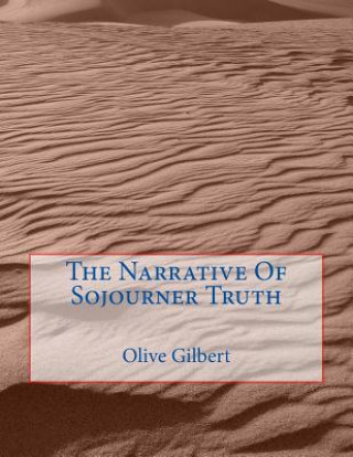 Könyv The Narrative Of Sojourner Truth Sojourner Truth