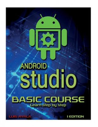 Livre Android Studio Basic Course: Learn Step by Step Yessy Carolina Arriaga