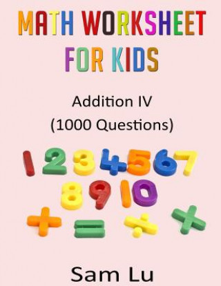 Kniha Math Worksheet for Kids: Addition I Sam Lu