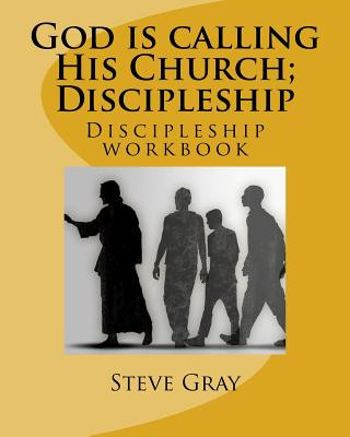 Kniha God is calling His Church; Discipleship: Discipleship workbook Steve Gray