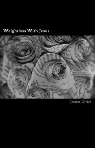 Knjiga Weight Loss With Jesus Jessica Ulrich