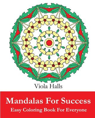 Carte Mandalas For Success: Easy Coloring Book for Everyone: Over 35 Mandala Designs with Famous Quotes About Success. Viola Halls