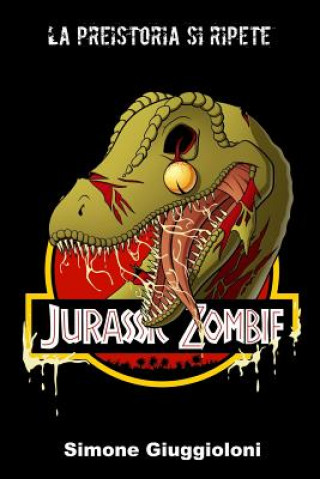 Knjiga Jurassic Zombie Loris Vicari