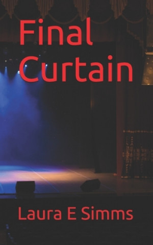 Knjiga Final Curtain Laura E Simms