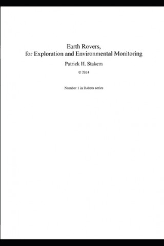 Könyv Earth Rovers: for Exploration and Environmental Monitoring Patrick Stakem