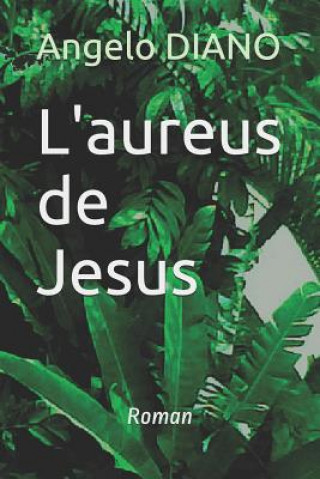 Livre L'aureus de Jesus Angelo DIANO