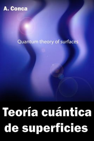 Kniha Teoría cuántica de superficies: Quantum theory of surfaces A Conca