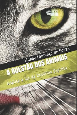 Kniha A Quest?o DOS Animais Sidney Lourenco de Souza