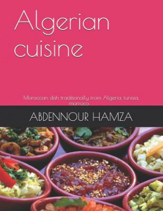 Carte Algerian cuisine: traditionally dish from Algeria and mediterranean cuisine Abdennour Hamza