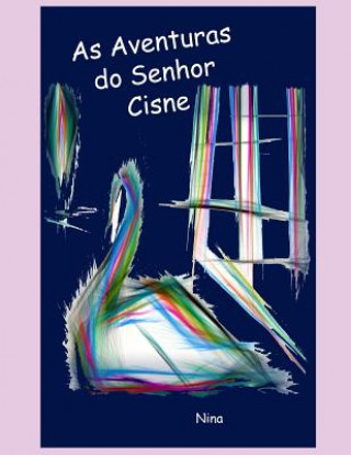 Kniha As Aventuras do Senhor Cisne Nina C