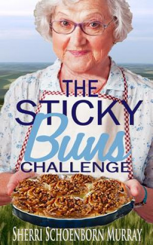 Książka The Sticky Buns Challenge: Clean Christian Sherri Schoenborn Murray