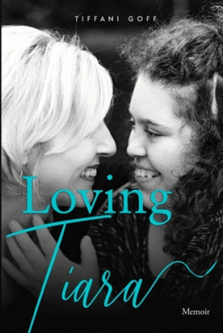 Knjiga Loving Tiara Tiffani Goff