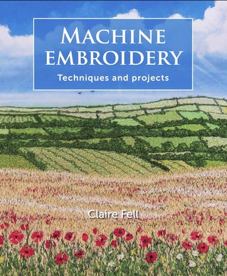 Книга Machine Embroidery Claire Fell