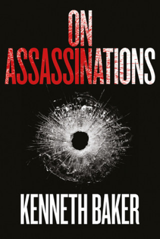 Knjiga On Assassinations Kenneth Baker