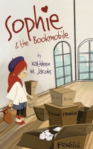 Knjiga Sophie & the Bookmobile Kathleen M. Jacobs