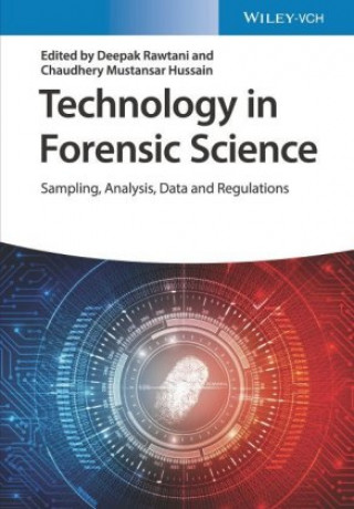 Knjiga Technology in Forensic Science - Sampling, Analysis, Data and Regulations Deepak Rawtani