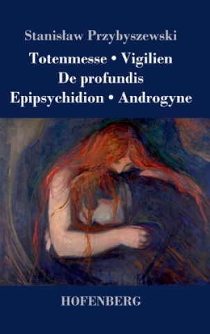 Kniha Totenmesse / Vigilien / De profundis / Epipsychidion / Androgyne 