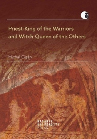Kniha Priest-King of the Warriors and Witch-Queen of the Others Michal Cigán