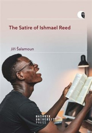 Book The Satire of Ishmael Reed - From Non-standard Sexuality to Argumentation Jiří Šalamoun