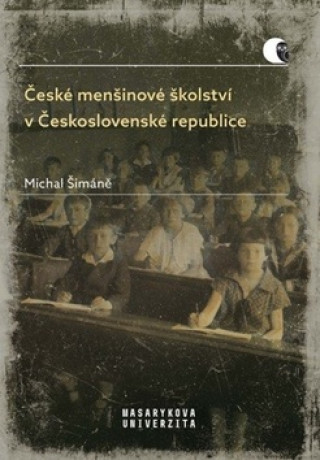 Книга České menšinové školství v Československé republice Michal Šimáně