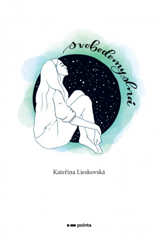 Kniha Svobodomyslná Kateřina Lieskovská