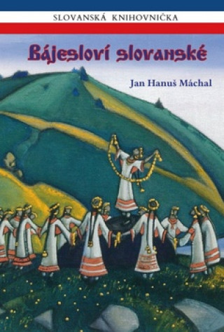 Kniha Bájesloví slovanské Máchal Jan Hanuš