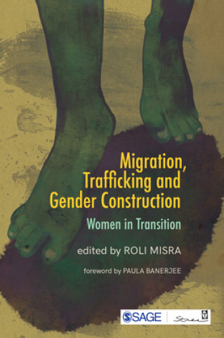Knjiga Migration, Trafficking and Gender Construction ROLI MISRA