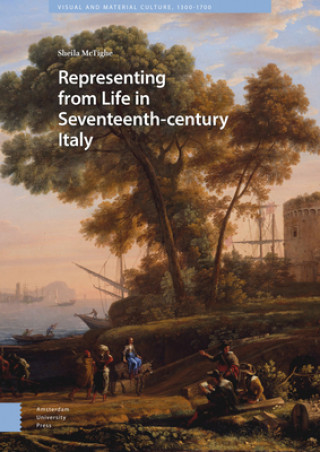 Könyv Representing from Life in Seventeenth-century Italy 
