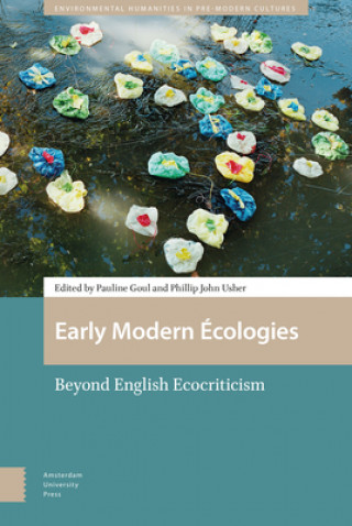 Knjiga Early Modern Ecologies Pauline Goul