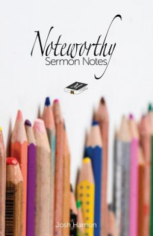 Knjiga Noteworthy Sermon Notes Josh Hamon